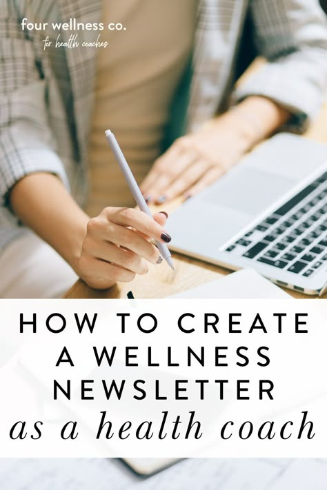 How to Craft the Perfect Wellness Newsletter As a Health Coach | Email List Building - Wondering how to get started with building your email list as a health coach? Your email list is especially important if you sell digital wellness products (think e-books, resource libraries or video archives, etc.), or if you’re interested in developing those types of products (and passive income streams!) down the road—it’s a key audience to whom you’ll market and sell those offerings. Four Wellness Co. Wellness Newsletter, Nurse Coach, Coach Website Design, Holistic Nurse, Health Coach Branding, Wellness Coaching Business, Digital Wellness, Holistic Business, Nutrition Business