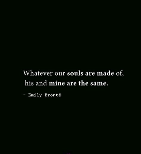 Quotes About Soul Ties, Your My Soulmate Quotes, Lost Soul Mate Quotes, Soul Bond Quotes, Our Souls Are The Same, Soul Tie Pictures With Quotes, Whatever Out Souls Are Made Of, Souls Connecting Quotes, When You Find Your Soulmate Quotes