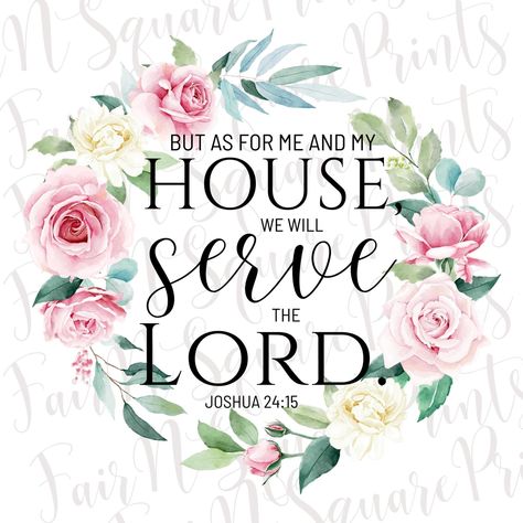 As For My House We Will Serve The Lord, As For Me And My House We Serve The Lord, Me And My House Will Serve The Lord Sign, Bible Verse Sublimation Designs, Motivational Verses, Joshua 24:15 Sign, Bible Words Images, Angel Prayers, Bible Verse Background