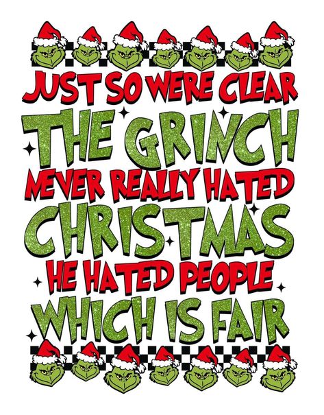 Grinch Quotes, Hate Christmas, Grinch Png, Mr Grinch, Sublimation Ideas Projects Inspiration, Cute Shirt Designs, Hate People, Diy Crafts To Do, Christmas Tumblers