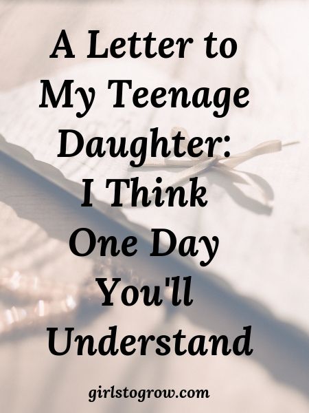 Letter To My Teenage Daughter, To My Teenage Daughter, Raising Teenager Quotes, Teenage Daughter Quotes, Letter To Daughter, Daughter Day, Raising Daughters, Letter To My Daughter, Raising Teenagers