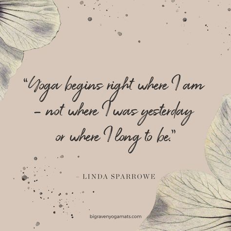 Yoga begins right where I am - not where I was yesterday or where I long to be. - Linda Sparrowe  #InspiringQuotes Difficult Yoga Poses, Downward Dog Pose, Energizing Yoga, Yoga Breathing, Yoga Mats Best, Benefits Of Yoga, Bridge Pose, Dog Poses, Yoga Positions