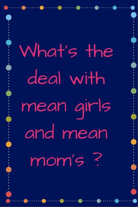 What’s with the mean girls and the mean moms Mean Girls Mom, Holidays Recipes, Mean Girl, Parenting 101, A Fresh Start, Planning Tips, Gift Guides, Fresh Start, Mean Girls