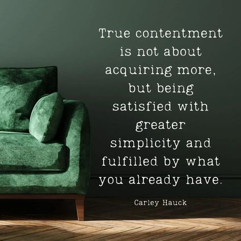 Quotes About Being Satisfied, Be Satisfied With What You Have, Being Satisfied Quotes, Be Content With What You Have, Be Content Quotes, Content Quotes Life, Quotes On Simplicity, Simplicity Quotes, Contentment Quotes