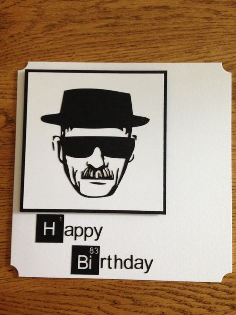 Breaking Bad birthday card. Made using own silhouette cameo cut file Breaking Bad Birthday Cards, Breaking Bad Dibujo, Breaking Bad Gifts, Breaking Bad Birthday, Bad Birthday, Bottle Cap Candles, Breaking Bad Funny, 4th Birthday Boys, Father Birthday Cards