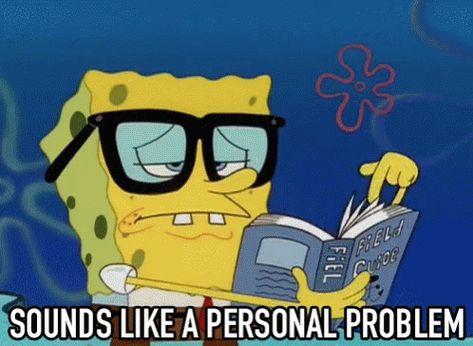 Personal Problem Sounds Like APersonal Problem GIF - PersonalProblem SoundsLikeAPersonalProblem SpongeBob - Discover & Share GIFs Spongebob Reading A Book, Spongebob Reading, Patrick Spongebob, Spongebob Funny Pictures, Memes Gretchen, Meme Pics, Funny Spongebob Memes, Spongebob Funny, Spongebob Memes