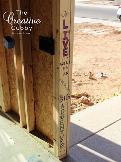 Adding A Personal Touch - The Creative Cubby :  When building a house, write a favorite quote in the door frame. Writing Prayers, Summer Board, House Photo, Frame House, Door Frame, Manor House, Home Construction, Cubbies, New Construction