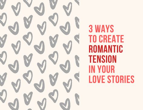 3 Ways to Create Romantic Tension in Your Love Stories How To Write Romantic Tension, Romantasy Book, Romantic Love Stories, Poor Family, Romantic Photos Couples, Creative Writing Tips, Writing Community, Freelance Writing, Personal Goals