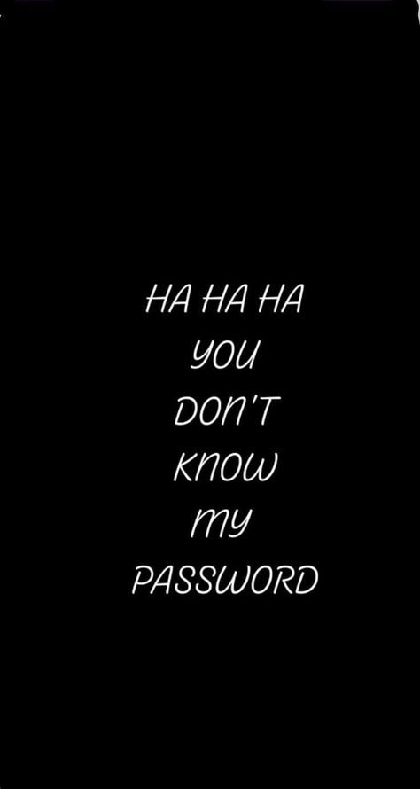 Ha Ha You Don’t Know My Password Wallpaper, U Don't Know My Password Wallpaper, It’s Locked Wallpaper Cute, Haha Its Locked Wallpaper, Lock Screen Wallpaper You Don't Know My Password, You Don't Know My Password Wallpapers, Why You On My Phone Wallpaper, You Don't Know The Password, Haha You Dont Know My Password Wallpaper