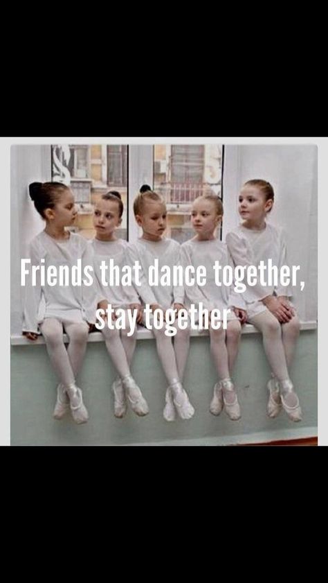 Ballet friends Dance Squad, Dancer Quotes, Dance Friends, Ballet Quotes, Dance Memes, Dance Together, Dance Forever, Dance Like No One Is Watching, Dance Quotes