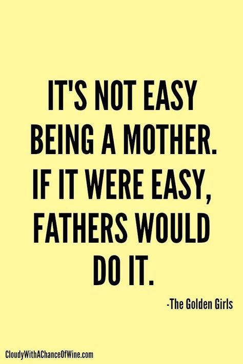 It's not easy being a mother. If it were easy, fathers would do it. Quotes For Mom From Daughter, Funny Quotes For Mom, Best Mother Quotes, Quotes For Mom, Happy Mothers Day Wishes, Happy Mother Day Quotes, Mommy Quotes, Being A Mother, Great Inspirational Quotes