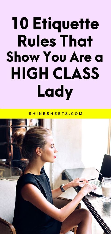 Being a high-class lady starts with a set of simple, basic etiquette rules and manners. Here's the first 10 you should master if you want to show the world how unique, kind and respectable person you are. | ShineSheets.com | Lady ettiquette, Etiquette for a lady, Etiquette and manners, Ladylike behavior, Classy Lady Rules, How to be classy, Elegance tips, Charm school, Lady manners #etiquette #manners #classylady #ladyetiquette #elegance #personaldevelopment #elegant #goodmanners #ladyrules Lady Manners, School Etiquette, Elegance Tips, How To Be Classy, Basic Etiquette, Lady Etiquette, Ettiquette For A Lady, Lady Rules, Class Woman