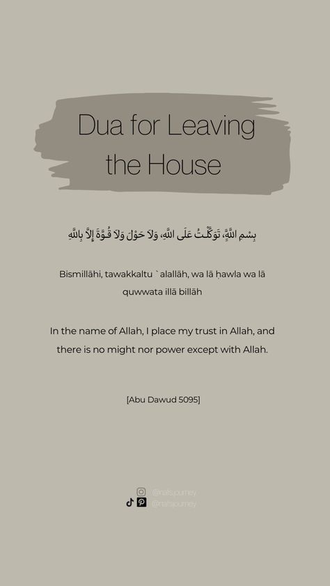 Dua Before Leaving The House, Dua In Morning, Dua For House Protection, Dua For New House, Islam Morning Quotes, Islam Dua Quotes, Dua Before Leaving Home, Dua For Leaving The House, Dua For Jannah