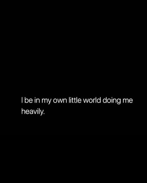 My own little world 🌍 Living In My Own World, This Is My World Your Just Living In It, I Be In My Own World, I Just Be In My Own World, But You Prefer The Worldly Life, I Be In My Own World Quotes, In My Own World Quotes, In My Own World, I'm The Queen Of My Own World