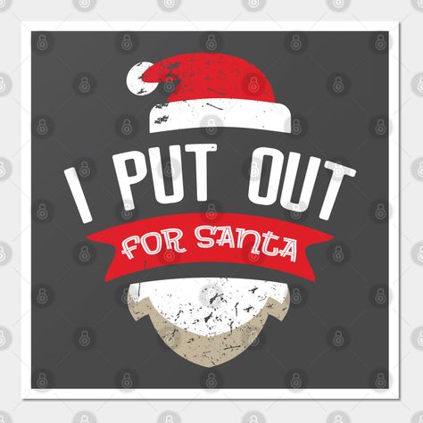 I put out for santa -- Choose from our vast selection of art prints and posters to match with your desired size to make the perfect print or poster. Pick your favorite: Movies, TV Shows, Art, and so much more! Available in mini, small, medium, large, and extra-large depending on the design. For men, women, and children. Perfect for decoration. I Put Out For Santa Svg, Naught List Letter From Santa, I Put Out For Santa, Santa Quotes, Santa Memes Funny, Extra Large, I Want, Print Design, Favorite Movies