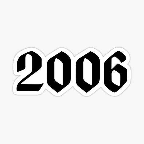 "2006 Text" Sticker for Sale by Miriam Abramowitz | Redbubble Made In 2008 Sticker, 2008 Sticker, 2006 Aesthetic, 2008 Aesthetic, Cool Laptop Stickers, Phone Inspo, Shadow Photography, Scrapbook Stickers Printable, Rainbow Wallpaper