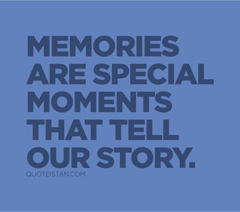 #Memories are special #moments that tell our story. http://www.quoteistan.com/2015/11/memories-are-special-moments-that-tell.html Special Moments Quotes Memories, Special Moments Quotes, Tatoo Inspiration, Moments Quotes, Tiny Tales, Memories Quotes, Poem Quotes, Our Story, Special Moments