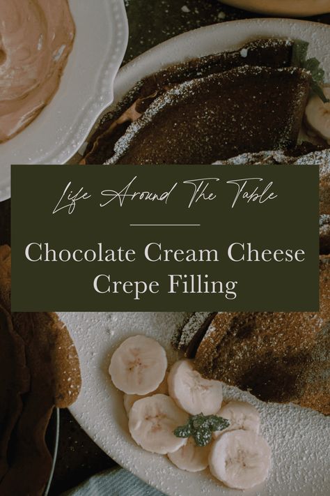 Chocolate Cream Cheese Crepe Filling and Other Filling Ideas Filling For Crepes, Cream Cheese Crepe Filling, Crepe Filling, Blueberry Wine, Crepe Cake Recipe, Buckwheat Crepes, Homemade Crepes, Cream Cheese Pastry, Crepes Filling