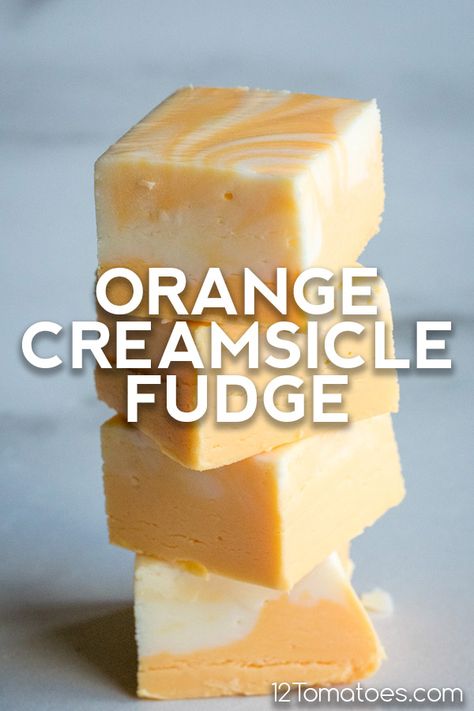 Orange Creamsicle Fudge | 12 Tomatoes Orange Creamsicle Fudge 12 Tomatoes, Dreamsicle Fudge, Foolproof Fudge, Creamsicle Fudge Recipe, Orange Creamsicle Fudge, Orange Creamsicle Truffles, Creamsicle Fudge, Fudge Ideas, Creamsicle Truffles