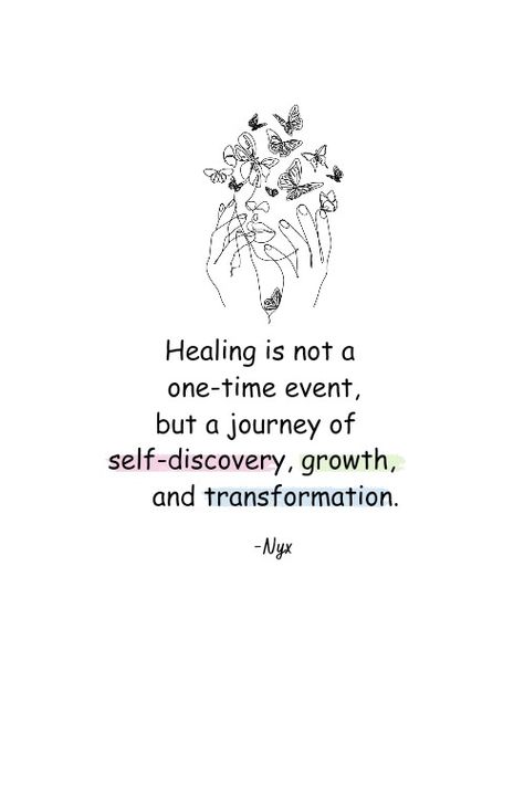 "Healing is not a one-time event, but a journey of self-discovery, growth, and transformation." Self Transformation Art, Healing And Growing Quotes, Healing Journey Quote, Transformational Quotes, Healing Steps, Self Healing Journey, Discovery Quotes, Journey Tattoo, Self Discovery Quotes