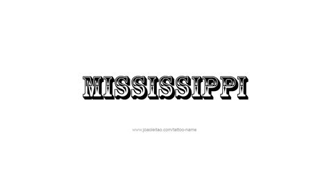 Tattoo Design USA State Name Mississippi Mississippi Tattoo Ideas, Mississippi Tattoo, State Tattoo Ideas, Tattoos With Names, State Tattoos, Tattoo Name, Animal Names, Jackson Mississippi, Name Tattoo Designs