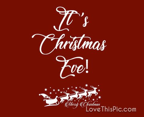 It’s Christmas Eve Quotes, Christmas Eve Greetings, Christmas Eve Images, Christmas Eve Pictures, Merry Christmas Eve Quotes, Holiday Season Quotes, Merry Christmas Eve Eve, Holiday Quotes Christmas, Christmas Eve Quotes