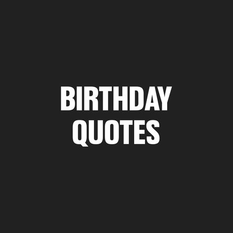 BIRTHDAY QUOTES 38th Birthday Quotes, Self Birthday Quotes, Birthday Quotes Kids, Dad Birthday Quotes, Young Quotes, Birthday Quotes For Her, Mom Birthday Quotes, Brother Birthday Quotes, Birthday Quote