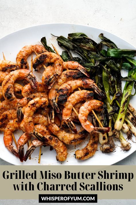 Grilled Miso Butter Shrimp  on skewers with Charred Scallions Miso Shrimp, Whisper Of Yum, Summer Skewers, Scallions Recipes, Aphrodisiac Foods, Miso Butter, Grilling Sides, Butter Shrimp, Grilled Seafood