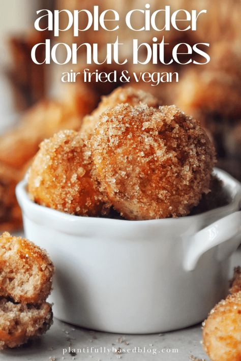 Air Fried Apple, Vegan Apple Cider, Donut Bites, Apple Cider Donuts Recipe, Fried Apple, Baking Power, Apple Donuts, Fall Vegan Recipes, Vegan Baking Recipes