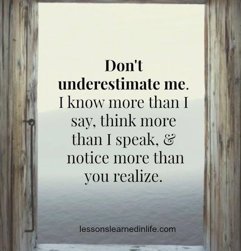 Don't count me out!! Dont Underestimate Me, Intp, The Message, Intj, E Card, Quotable Quotes, Infp, Infj, True Words