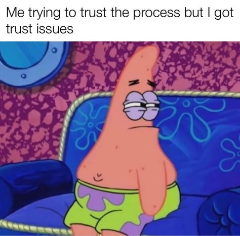 Trusting The Process, Spongebob Meme, Funny Spongebob Memes, Food And Recipes, Spongebob Memes, Parenting Memes, Trust Issues, Weird Stories, Relationship Memes