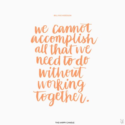 'We cannot accomplish all that we need to do without working together.' - Bill Richardson / Let's work things out. / Lettering by The Happy Candle / The Happy Candle: Teamwork Quotes For Work, Teamwork Quotes Motivational, Inspirational Teamwork Quotes, Workplace Quotes, Team Building Quotes, Team Quotes, Positive Quotes For Work, Together Quotes, Teamwork Quotes