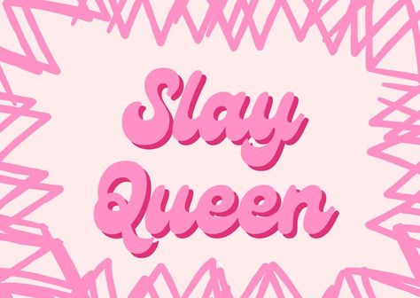 A cream background with sharp pink zig-zags along the border. In the middle in a graphic bubble pink font says 'Slay Queen'. Slay Quotes, Inspo Wall, Printable Wall Collage, Korea Girl, Slay Queen, Phone Decor, Phone Ideas, Pink Quotes, Pink Barbie