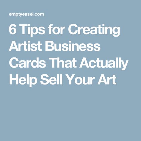 6 Tips for Creating Artist Business Cards That Actually Help Sell Your Art Artists Business Cards, Artist Business Cards Design, Artist Business Cards, Artist Branding, Artist Card, Artist Business, Media Kit, Business Advice, Art Business