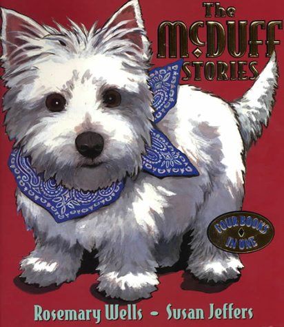 The McDuff Stories, by Rosemary Wells, illustrated by Susan Jeffers West Highland Terrier Puppy, Susan Jeffers, Highland Terrier, Highlands Terrier, Dog Stories, Terrier Puppy, West Highland Terrier, West Highland White Terrier, White Terrier