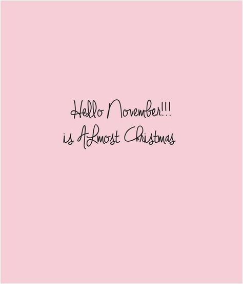 Almost Christmas November Wishes, Neuer Monat, Thankful For Family, Welcome Quotes, Welcome November, November Quotes, November Wallpaper, Its My Birthday Month, Almost Christmas