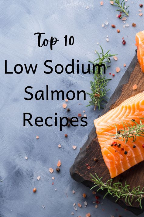 Low Salt Salmon Recipes, No Sodium Salmon Recipes, Renal Diet Salmon Recipes, Low Sodium Salmon Recipes Healthy, Salt Free Salmon Recipes, Low Sodium Cod Recipes, Low Sodium Seafood Recipes, Low Sodium Fall Recipes, Low Sodium Fish Recipes