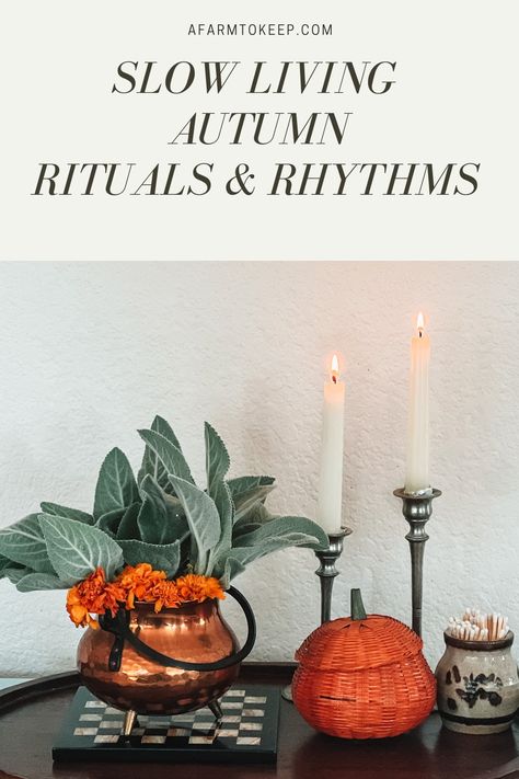 Slow Living Rituals and Rhythms for the Autumn Season - A Farm to Keep Family Rhythm, Grounding Meditation, Homemade Cleaning Supplies, All Souls Day, Home Body, Seasonal Treats, Boost Creativity, Fall Printables, Mind And Soul