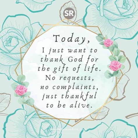 Today, I just want to thank God for the gift of life. No requests, no complaints, just thankful to be alive.  @JenniYoungMcGill @BryantMcGill #simplereminders #quotes #quoteoftheday #life #positivewords #positivethinking #inspirationalquote #motivationalquotes #religion #god #thankful #grateful #complaints #gratitude #alive #giftoflife Grateful To Be Alive, Alive Quotes, Grateful Quotes, Birthday Quotes For Me, Gratitude Affirmations, Simple Reminders, Encouraging Scripture, Good Mental Health, Positive Words