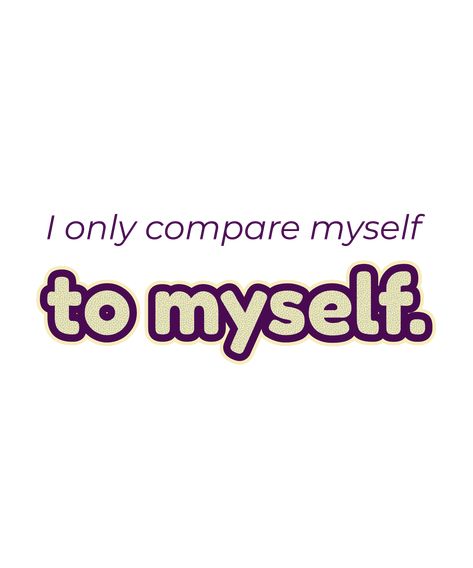 Add some energy to your life with this "I only compare myself to myself." design! You can also buy it as a gift for your loved ones! Link in bio. Me Myself And I Aesthetic, Personal Affirmations, Me Myself And I, Career Vision Board, Only Me, Loved Ones, The North Face Logo, Retail Logos, Link In Bio