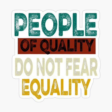 Equality Sticker, Do Not Fear, Coloring Stickers, Eye Catching Colors, Lives Matter, School Design, Black Lives, Black Lives Matter, Sticker Design