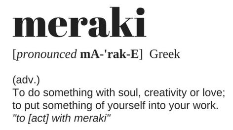 Meraki Meaning, Internal Energy, Greek Language, Word Definitions, Key To Happiness, A Thought, Magic Words, Personal Power, Greek Words