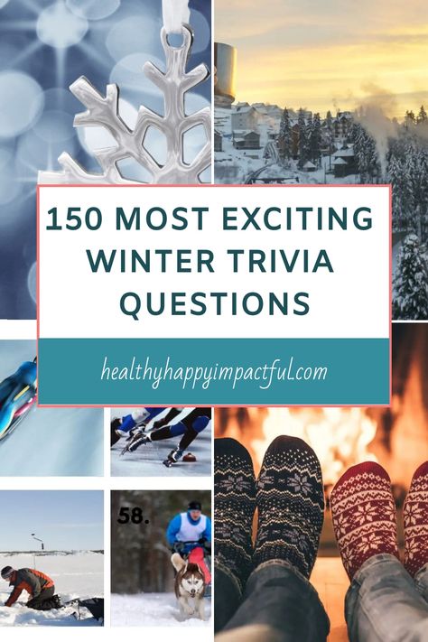 Winter-themed collage with text: "150 Most Exciting Winter Trivia Questions" from healthyhappyimpactful.com. Free Trivia Questions And Answers, Trivia Questions And Answers For Adults, Sports Trivia Questions And Answers, Free Trivia Questions, Winter Trivia, Trivia Night Questions, Fun Trivia Questions And Answers, Holiday Trivia, Scavenger Hunt Riddles