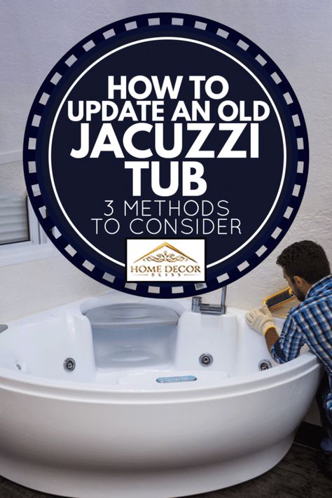 How To Update An Old Jacuzzi Tub - 3 Methods To Consider - Home Decor Bliss Jacuzzi Tub Remodel, Jet Tub Remodel, Cleaning A Jacuzzi Tub, Jacuzzi Tub Bathroom Decor, Jacuzzi Tub Bathroom, Corner Jetted Tub, Tub Surround Ideas, Corner Jacuzzi Tub, Jacuzzi Bathroom