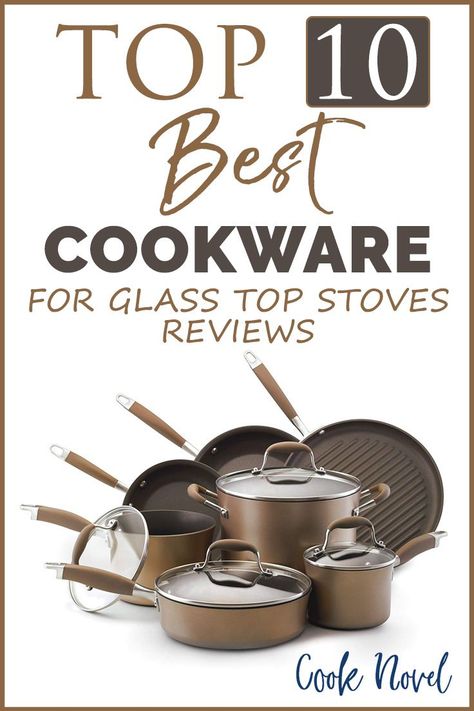 10 Best Cookware for Glass Top Stoves. #bestcookware #glasstopstoves Best Pans For Cooking, Best Cookware Set, Best Non Stick Cookware, Glass Top Stove, Cookware Set Best, Best Cookware, Safest Cookware, Cook Top Stove, Best Pans