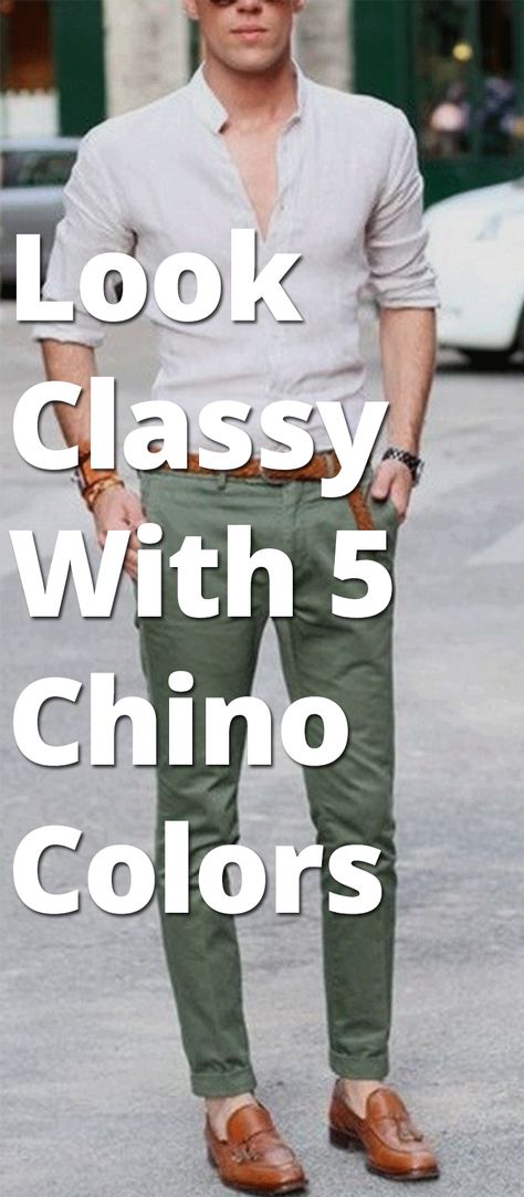 Look Classy With 5 Chino Colors Chinos Men Outfit, Chinos Men, Best Chinos, Casual Chinos, Chino Pants Men, Mens Fashion Blog, Chinos Style, Casual Chique, Elegante Casual