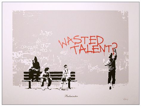 Wasted Talent, What A Shame, Banksy, In Hollywood, Me Quotes, Life Is, Hollywood, Mindfulness, Home Decor Decals