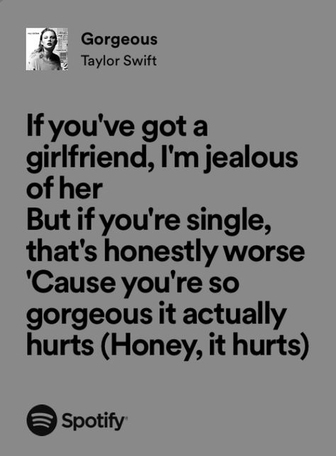 Gorgeous Taylor Swift Lyrics, Taylor Swift Gorgeous, Gorgeous Lyrics, Gorgeous Taylor Swift, Taylor Swift Clean, Random Lyrics, Song Qoutes, Anna And The French Kiss, Taylor Swift Lyric Quotes