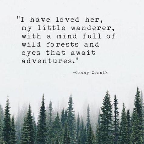 I have loved her, my little wanderer, with a mind full of wild forests and eyes that await adventures. Citation Nature, Nature Quotes Adventure, Quotes Adventure, Adventure Campers, Daughter Quotes, Adventure Quotes, Trendy Quotes, Nature Quotes, New Quotes