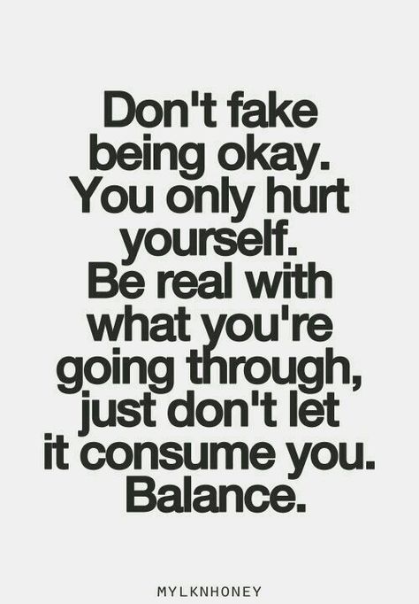 ♡ this is a personal struggle of mine. Always faking okay so no one can see the pain. Fun Qoutes, Bohol, Be Real, E Card, Quotable Quotes, A Quote, The Words, Great Quotes, Wisdom Quotes